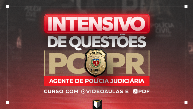 INTENSIVO | Agente de Polícia Judiciária da PC-PR